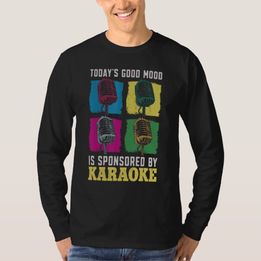 Karaoke Singer 80s Retro Today's Good Mood Is Spon T-shirt (Voorkant)