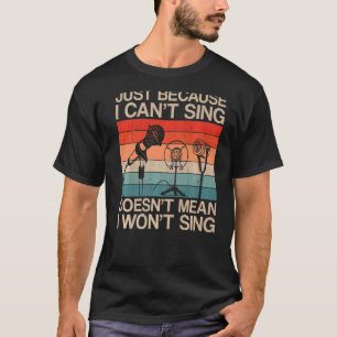 Karaoke Singer Retro alleen omdat ik het niet kan T-shirt
