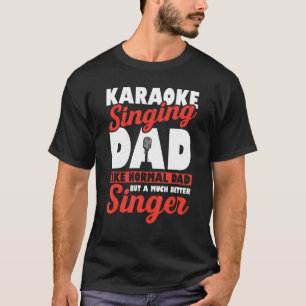 Karaoke zingen papa als een normale vader, maar ve t-shirt