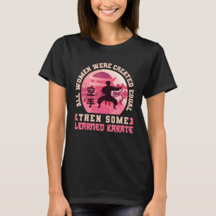 Karate Black Belt Gi Uniform Alle vrouwen waren Cr T-shirt