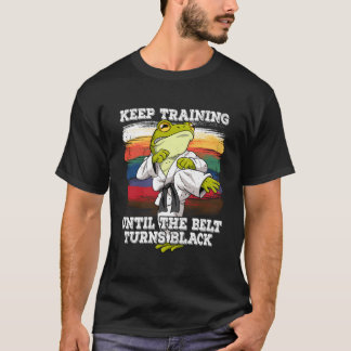 Karate Blijf Trainen Totdat de Band Zwart Wordt T-shirt