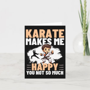 Karate maakt me blij dat je niet zo veel grappige kaart
