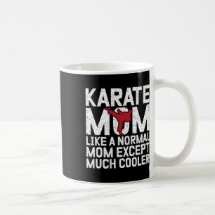 Karate Moeder Als Een Gewone Moeder Behalve Veel K Koffiemok