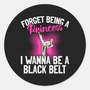 Karate Vergeet Prinses Te Zijn Ik Wil Een Zwarte Z Ronde Sticker