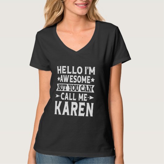 Karen Funny First Name Hello I'm Awesome Call Me K T-shirt (Voorkant)