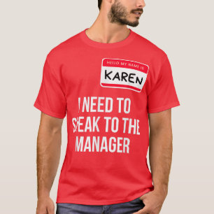 Karen Halloween Costume Funny, ik moet met hem pra T-shirt