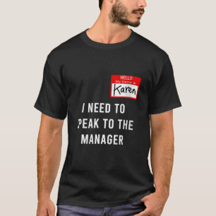 Karen Halloween Costume Ik moet met de M T-shirt