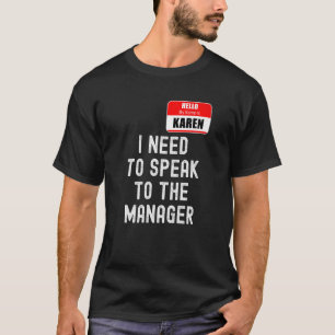 Karen Halloween Costume praat met de Manager Meme T-shirt