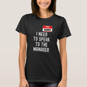 Karen Halloween Costume praat met de Manager Meme T-shirt