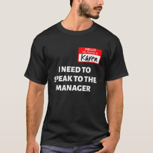 Karen Halloween Costume praat met de manager Sayin T-shirt