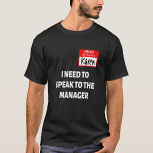 Karen Halloween Costume praat met de manager Sayin T-shirt