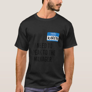 Karen Halloween Costume praat met de Manager Sayin T-shirt