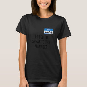 Karen Halloween Costume praat met de Manager Sayin T-shirt