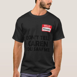 Karen Halloween Costume vertel Karen je niet T-shirt