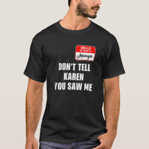 Karen Halloween Costume vertel Karen je niet T-shirt