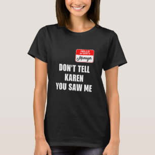 Karen Halloween Costume vertel Karen niet dat je M T-shirt