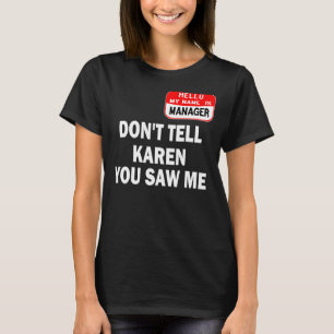 Karen Halloween Costume vertel Karen niet dat je M T-shirt