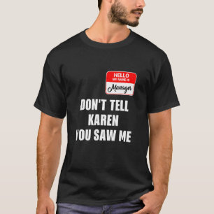 Karen Halloween Costume vertel Karen niet dat je M T-shirt