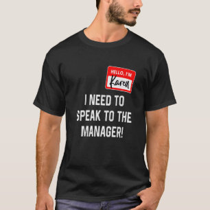 Karen Halloween Costume wil ik met het Man spreken T-shirt