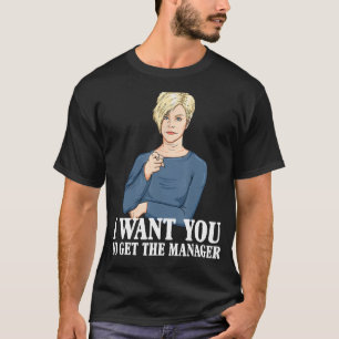 Karen, ik wil dat je de manager krijgt - grappige t-shirt