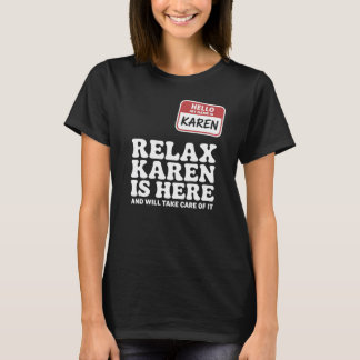 Karen Relax Karen Is Hier T-shirt