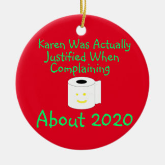 Karen was eigenlijk gerechtvaardigd toen ze klaagd keramisch ornament