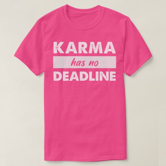 Karma heeft geen deadline t-shirt (Design voorkant)