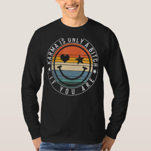 Karma is alleen slecht als je Karma Universal Law T-shirt