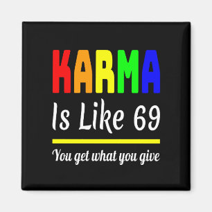 karma je krijgt wat je schimnij geeft magneet