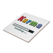 Karma Loading.. Keramische Tegel Tegeltje (Zijkant)