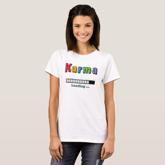 Karma Loading.. T-shirt (Voorkant volledig)