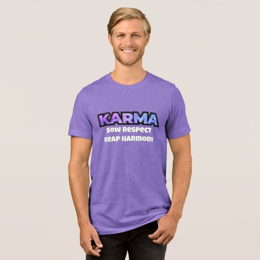 Karma: Sow Respect Reap Harmony T-shirt (Voorkant volledig)