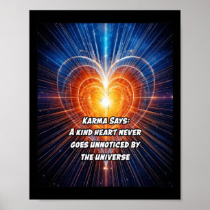 Karma zegt dat een vriendelijk hart nooit onopgeme poster