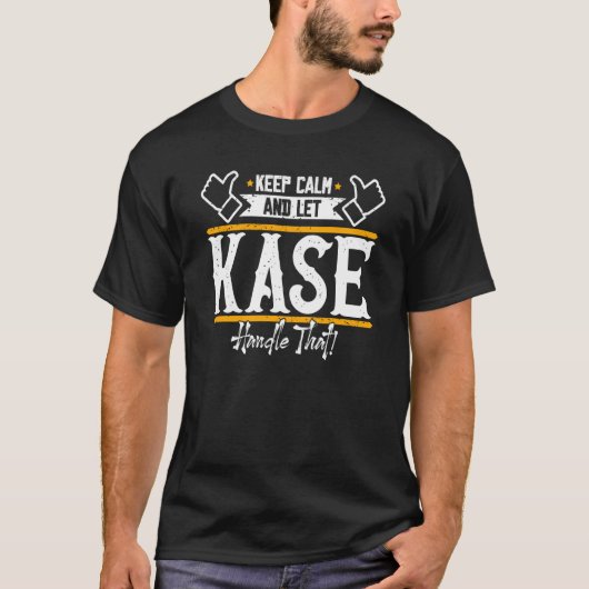 Kase Keep Calm and let Kase handle that T-shirt (Voorkant)