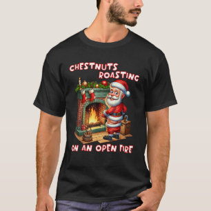 Kastanjes roosteren op open vuur Grappig Rude Sant T-shirt