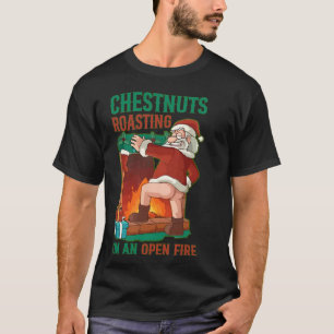Kastanjes roosteren op open vuur Grappig Rude Sant T-shirt