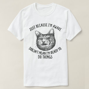Kat eigenaar gewoon omdat ik wakker kat Humor lief T-shirt