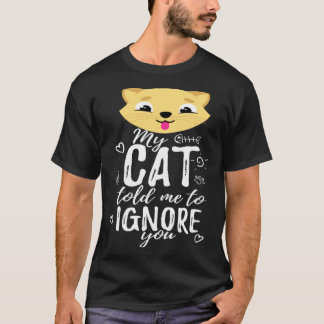 Kat Eigenaar Negeert Jou Grappige Kat Humor Quote T-shirt
