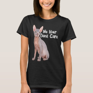 Kat Geen Haar Maakt Haarloze Sphynx Kat Eigenaar n T-shirt