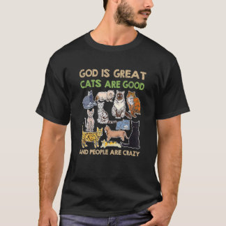 Kat God is goede katten en mensen zijn Cra T-shirt