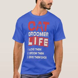 Kat Groomer Life Love Them Groom Them geeft ze een T-shirt