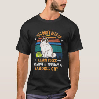 Kat Je hebt geen wekker meer nodig Ragdol T-shirt