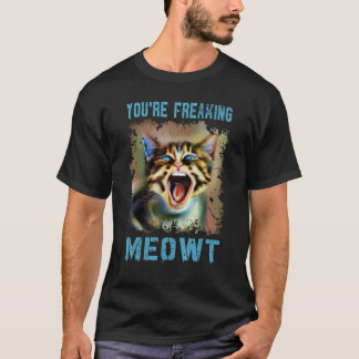 Kat  Je maakt me helemaal gek Oude kat miauw meme  T-shirt