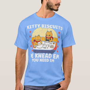 Kat koekjes die we kennen, je hebt me nodig t-shirt
