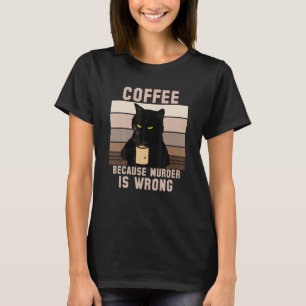 Kat Koffie omdat moord verkeerd is T-shirt