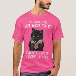 Kat laat God het bedienen want als ik het bewaar, T-shirt