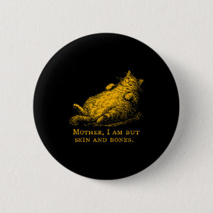 Kat moeder ik ben maar huid en botten grappig vint ronde button 5,7 cm