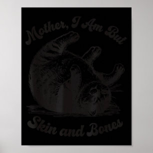 Kat moeder ik ben maar vel en botten poster