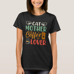 Kat Moeder Koffie Koffiedrinker Kitty Kat Moeder T-shirt