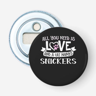 Kat Name Snickers Lovers   Alles wat je nodig hebt Button Flesopener